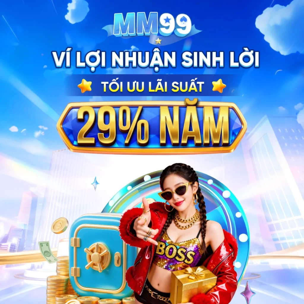 MM99 ví lợi nhuận sinh lời lãi suất 29%/năm