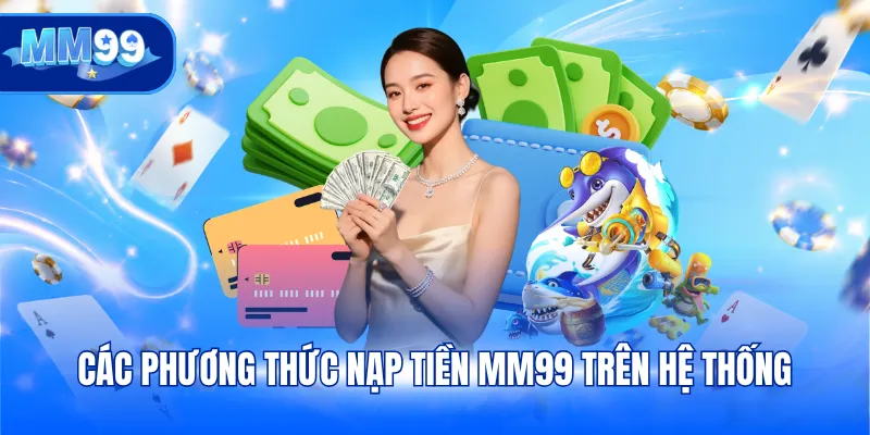Các phương thức nạp tiền MM99 trên hệ thống