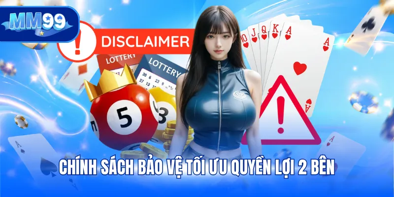 Chính sách bảo vệ tối ưu quyền lợi 2 bên
