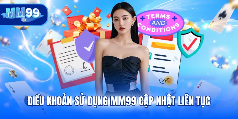 Điều khoản sử dụng MM99 cập nhật liên tục