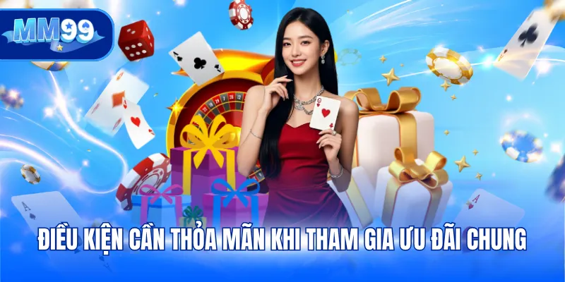 Điều kiện cần thỏa mãn khi tham gia ưu đãi chung