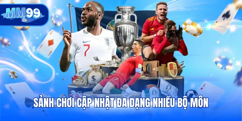 Sảnh chơi cập nhật đa dạng nhiều bộ môn