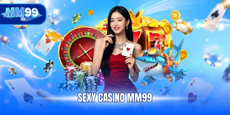 Sexy Casino MM99