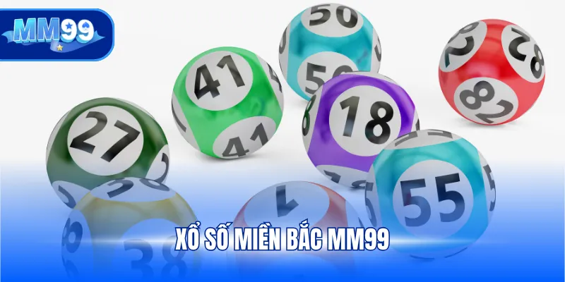 Xổ số miền Bắc MM99